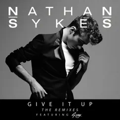 Give It Up (Remixes) [feat. G-Eazy] - EP by Nathan Sykes album reviews, ratings, credits