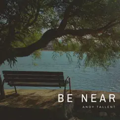 Be Near - Single by Andy Tallent album reviews, ratings, credits