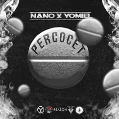Percocet - Single by Nano La Diferencia & Yomiel album reviews, ratings, credits