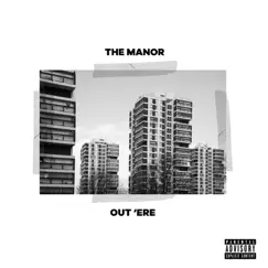 Out 'Ere - Single by The Manor album reviews, ratings, credits