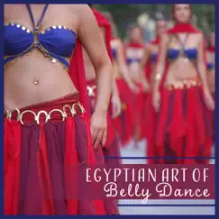 Egyptian Art of Belly Dance: Arabic Meditation, Journey to the Pyramid, Soul of Nile, Vibes of Ancient Cairo by Egyptian Meditation Temple album reviews, ratings, credits