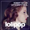 Let's Keep It Real - Single album lyrics, reviews, download