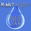Drop That Ass (feat. Equipto) - Single album lyrics, reviews, download