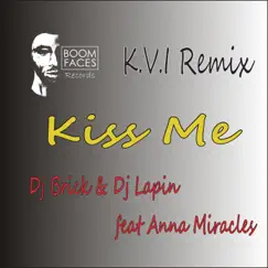 Kiss Me (K.V.I Remix) [feat. Anna Miracles] - Single by DJ Brick & Dj Lapin album reviews, ratings, credits