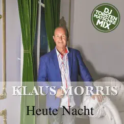 Heute Nacht (DJ Torsten Matschke Mix) - Single by Klaus Morris album reviews, ratings, credits