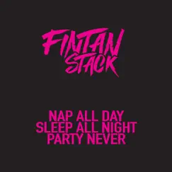 Nap All Day, Sleep All Night, Party Never Song Lyrics