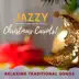 Jazzy Christmas Carols! - Relaxing Traditional Songs for Reading, Opening Presents & Studying over the Holidays album cover