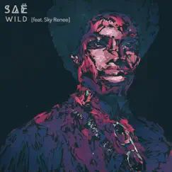 Wild (feat. Sky Renee) - Single by Saë album reviews, ratings, credits