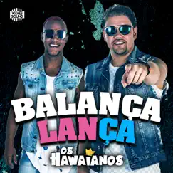 Balança Lança - Single by Os Hawaianos album reviews, ratings, credits