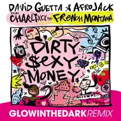 Dirty Sexy Money (feat. Charli XCX & French Montana) [GLOWINTHEDARK Remix] - Single by David Guetta & Afrojack album reviews, ratings, credits