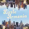Little Armenia - Single album lyrics, reviews, download