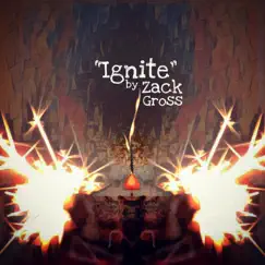 Ignite - Single by Zack Gross album reviews, ratings, credits