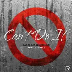 Can't Do It - Single by Lamar Riddick album reviews, ratings, credits