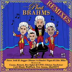 Phat Brahms (Remixes) by Steve Aoki, Angger Dimas & Dimitri Vegas & Like Mike album reviews, ratings, credits