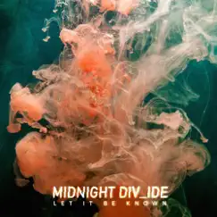 Let It Be Known - Single by Midnight Divide album reviews, ratings, credits