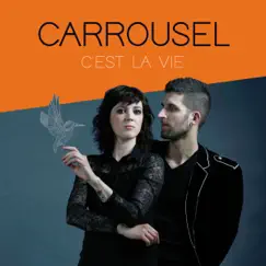 C'est la vie - Single by Carrousel album reviews, ratings, credits