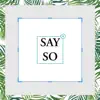 Say So (feat. Brandi Janai & Enkore) - Single album lyrics, reviews, download