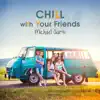 Chill with Your Friends album lyrics, reviews, download