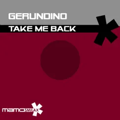 Take Me Back - Single by Gerundino album reviews, ratings, credits