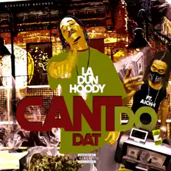 Cant Do Dat (feat. Aich-I) - Single by L.A. Dunhoody album reviews, ratings, credits