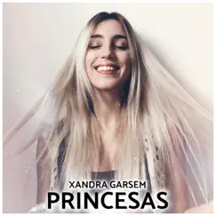 Princesas - Single by Xandra Garsem album reviews, ratings, credits