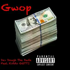 Gwop (feat. Kiddo Gotti) - Single by Dev Dough the Dude album reviews, ratings, credits