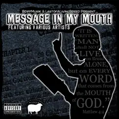 Message in My Mouth, Vol. 1 by Evangelist J.D., Praxeas 13th & Jonathan Last of a Living Breed album reviews, ratings, credits
