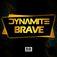 Brave - Single by Dynamite album reviews, ratings, credits