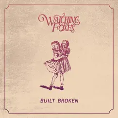 Built Broken - Single by Watching for Foxes album reviews, ratings, credits