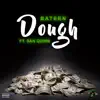 Dough (feat. San Quinn) - Single album lyrics, reviews, download