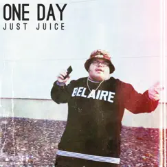 One Day - Single by Just Juice album reviews, ratings, credits