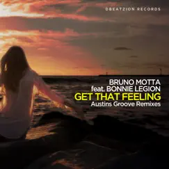 Get That Feeling (feat. Bonnie Legion) [Austins Groove Remix] Song Lyrics
