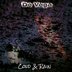 Cold & Rain - EP by De Vega album reviews, ratings, credits