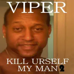 Kill Urself My Man 2 by Viper album reviews, ratings, credits
