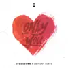 Only You (feat. Anthony Lewis) - Single album lyrics, reviews, download