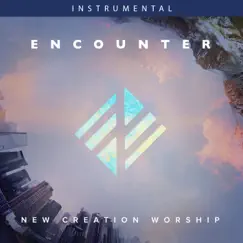 Encounter (Instrumental) by New Creation Worship album reviews, ratings, credits