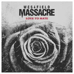 Love to Hate - Single by Westfield Massacre album reviews, ratings, credits