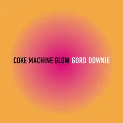 Coke Machine Glow by Gord Downie album reviews, ratings, credits