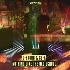 Nothing Like the Oldschool - Single by D-Sturb & Sefa album reviews, ratings, credits