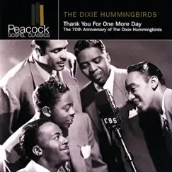 Thank You For One More Day: The 70th Anniversary Of The Dixie Hummingbirds by The Dixie Hummingbirds album reviews, ratings, credits