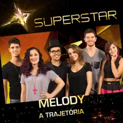 Superstar - Melody - A Trajetória - EP by Melody album reviews, ratings, credits