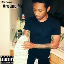 Around Me - Single by Ctm Swavv album reviews, ratings, credits