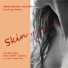 Skin (Re-Imagined) [feat. Len Skeat, Bryan Corbett & Lee Jones] - Single album lyrics, reviews, download