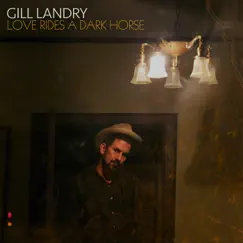 Love Rides a Dark Horse by Gill Landry album reviews, ratings, credits