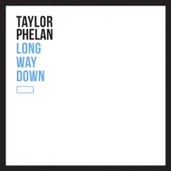 Long Way Down - Single by Taylor Phelan album reviews, ratings, credits
