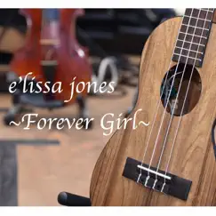 Forever Girl - Single by E'lissa Jones album reviews, ratings, credits