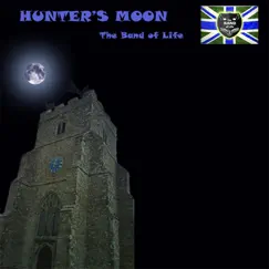 Hunter's Moon - Single by The Band of Life album reviews, ratings, credits