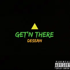 Get'n There - Single by DeSean album reviews, ratings, credits