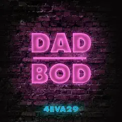 Dad Bod - Single by 4EVA29 album reviews, ratings, credits