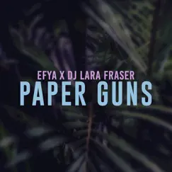 Paper Guns - Single by Efya & DJ Lara Fraser album reviews, ratings, credits